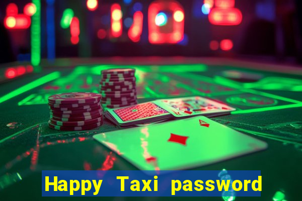 Happy Taxi password road 96 road 96 happy taxi security